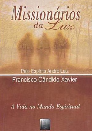 [A Vida No Mundo Espiritual 03] • Missionários da Luz